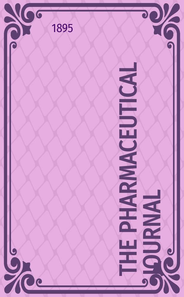 The Pharmaceutical journal : A weekly record of pharmacy and allied sciences Establ. 1841. Vol.25 (54), №1283