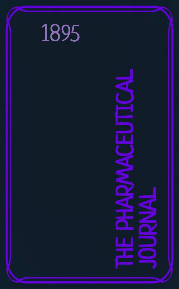 The Pharmaceutical journal : A weekly record of pharmacy and allied sciences Establ. 1841. Vol.25 (54), №1305