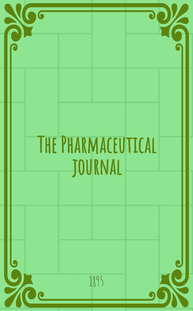 The Pharmaceutical journal : A weekly record of pharmacy and allied sciences Establ. 1841. Vol.1 (55), №1312