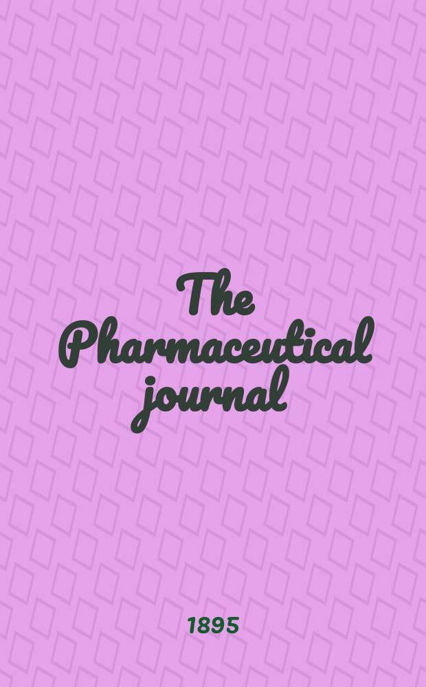 The Pharmaceutical journal : A weekly record of pharmacy and allied sciences Establ. 1841. Vol.1 (55), №1324