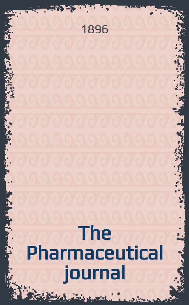 The Pharmaceutical journal : A weekly record of pharmacy and allied sciences Establ. 1841. Vol.3 (57), №1358