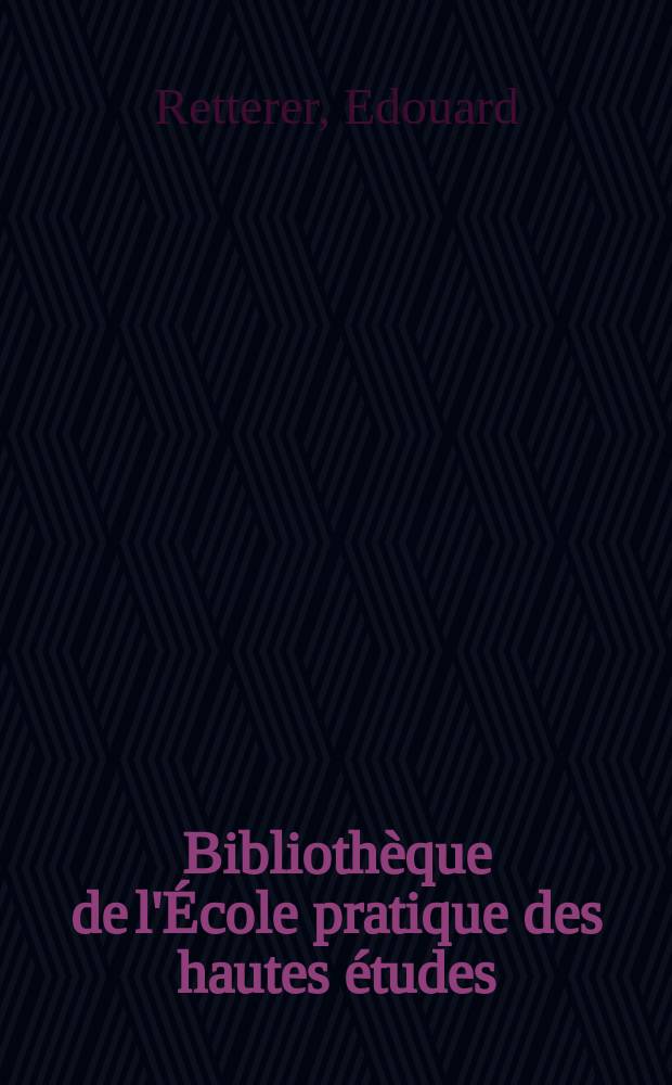 Bibliothèque de l'École pratique des hautes études : Publ. sous les auspices du Ministère de l'instruction publique. T.33, Art. № 3 : Des Phanères chez les vertébrés et de leurs tissus producteurs