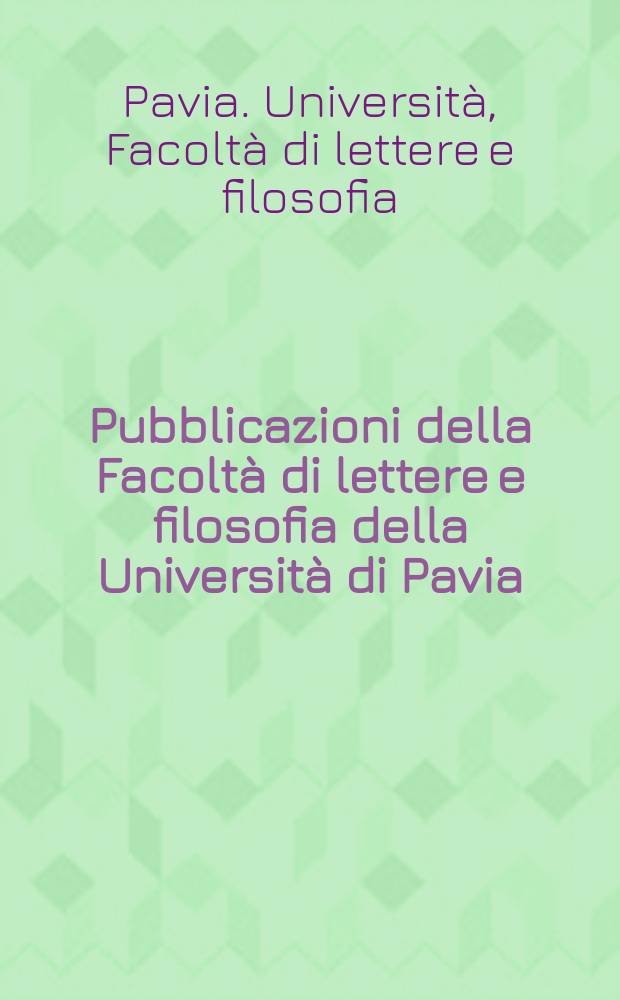 Pubblicazioni della Facoltà di lettere e filosofia della Università di Pavia