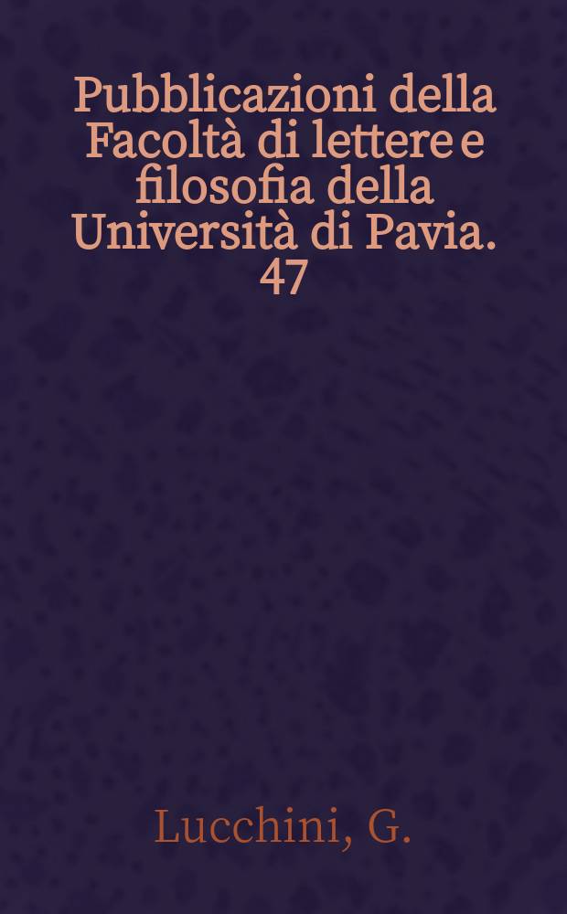 Pubblicazioni della Facoltà di lettere e filosofia della Università di Pavia. 47 : L'istinto della combinazione