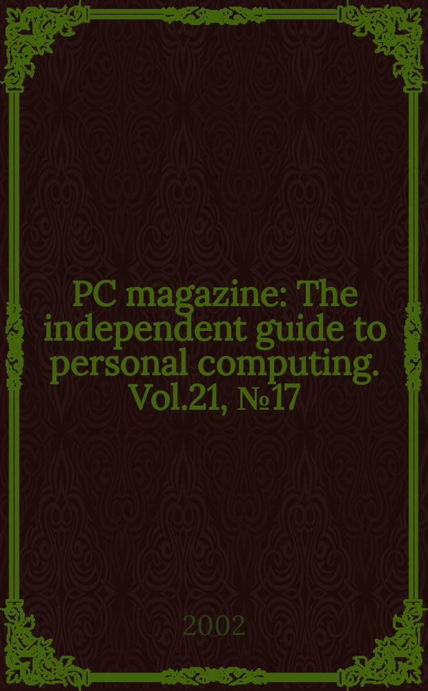 PC magazine : The independent guide to personal computing. Vol.21, №17