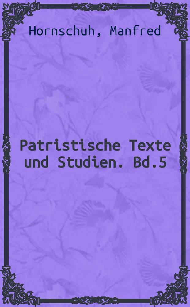 Patristische Texte und Studien. Bd.5 : Studien zur Epistula Apostolorum