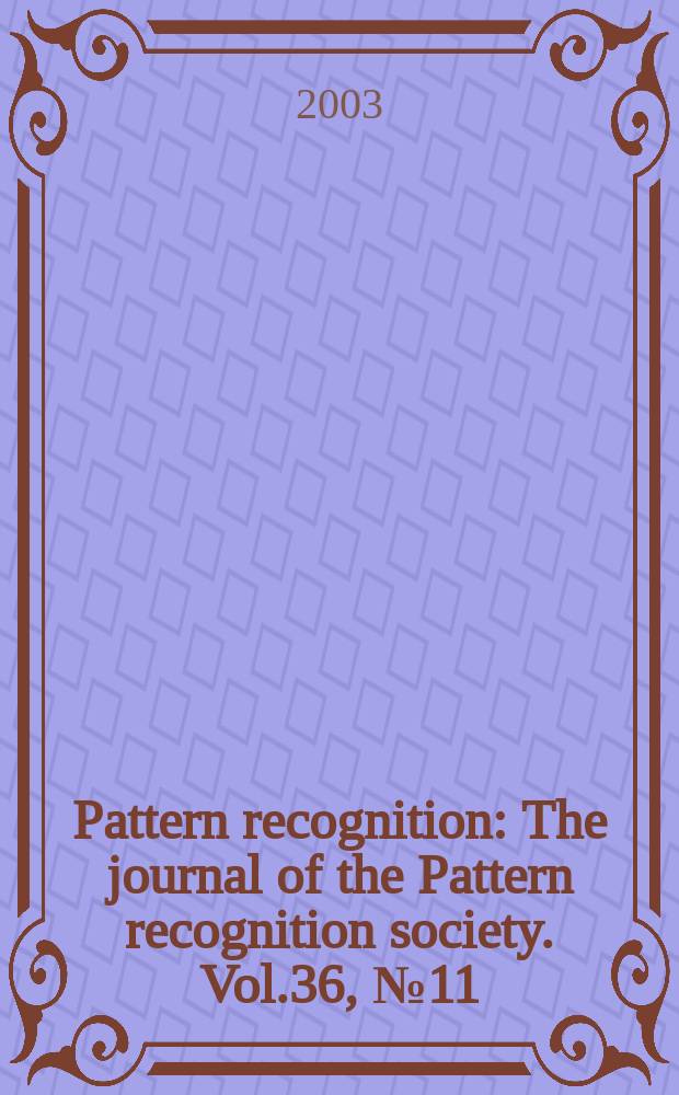 Pattern recognition : The journal of the Pattern recognition society. Vol.36, №11