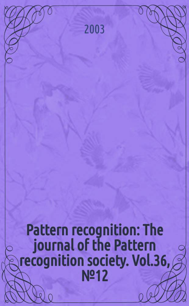 Pattern recognition : The journal of the Pattern recognition society. Vol.36, №12