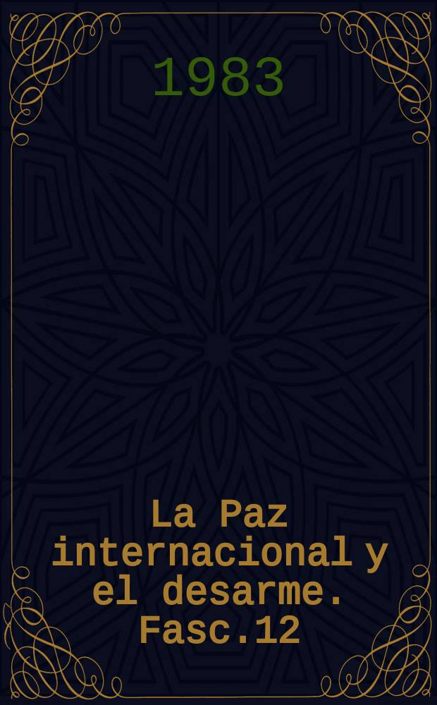 La Paz internacional y el desarme. Fasc.12 : Problemas del desarme nuclear