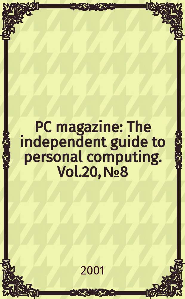 PC magazine : The independent guide to personal computing. Vol.20, №8