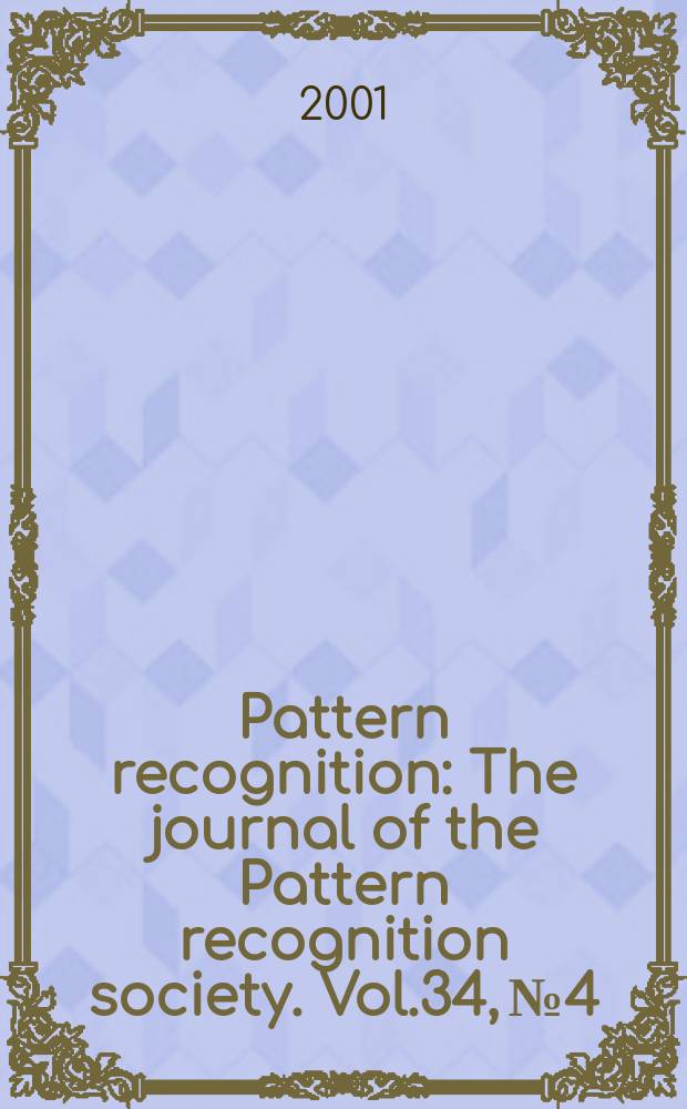 Pattern recognition : The journal of the Pattern recognition society. Vol.34, №4