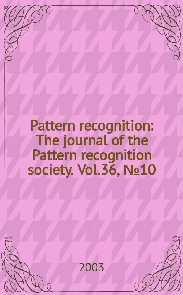 Pattern recognition : The journal of the Pattern recognition society. Vol.36, №10