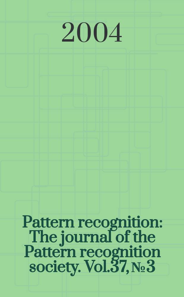 Pattern recognition : The journal of the Pattern recognition society. Vol.37, №3