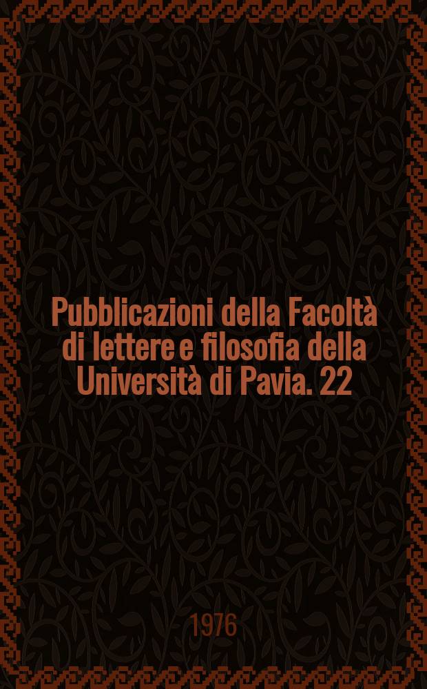 Pubblicazioni della Facoltà di lettere e filosofia della Università di Pavia. 22 : Intorno al "Codice"