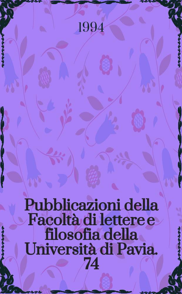 Pubblicazioni della Facoltà di lettere e filosofia della Università di Pavia. 74 : Scritti in ricordo di Silvano Gerevini
