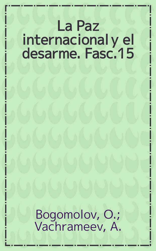 La Paz internacional y el desarme. Fasc.15 : Comunidad socialista...
