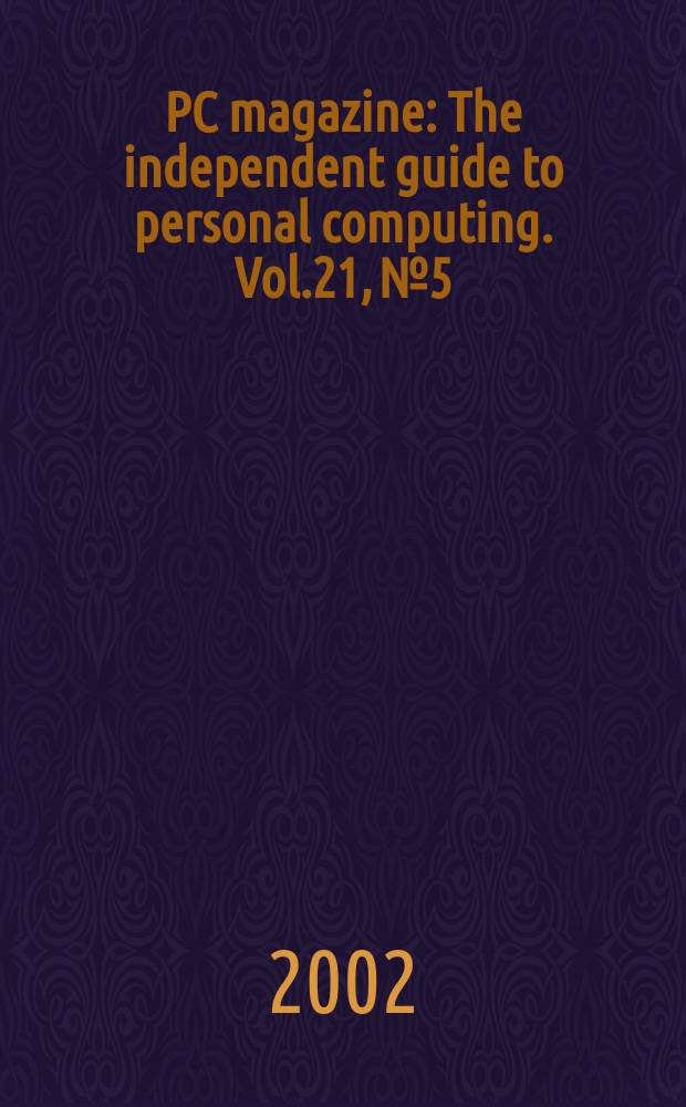 PC magazine : The independent guide to personal computing. Vol.21, №5