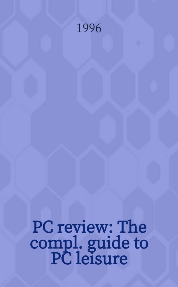PC review : The compl. guide to PC leisure