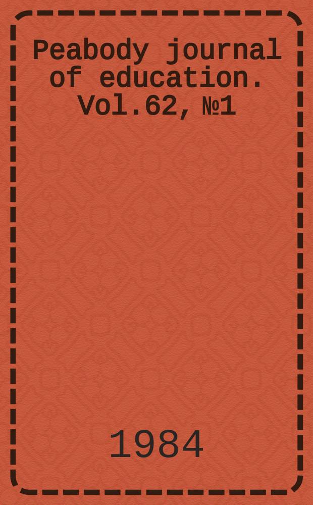 Peabody journal of education. Vol.62, №1 : Toward the advancement of microcomputer technology in special education