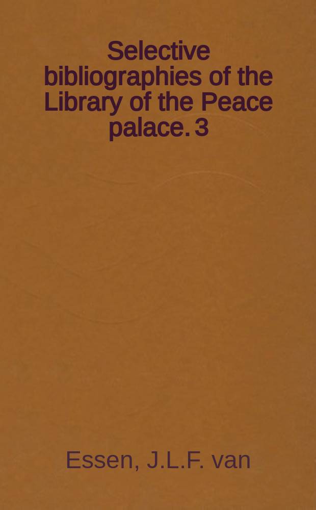 Selective bibliographies of the Library of the Peace palace. 3 : Immunities in international law