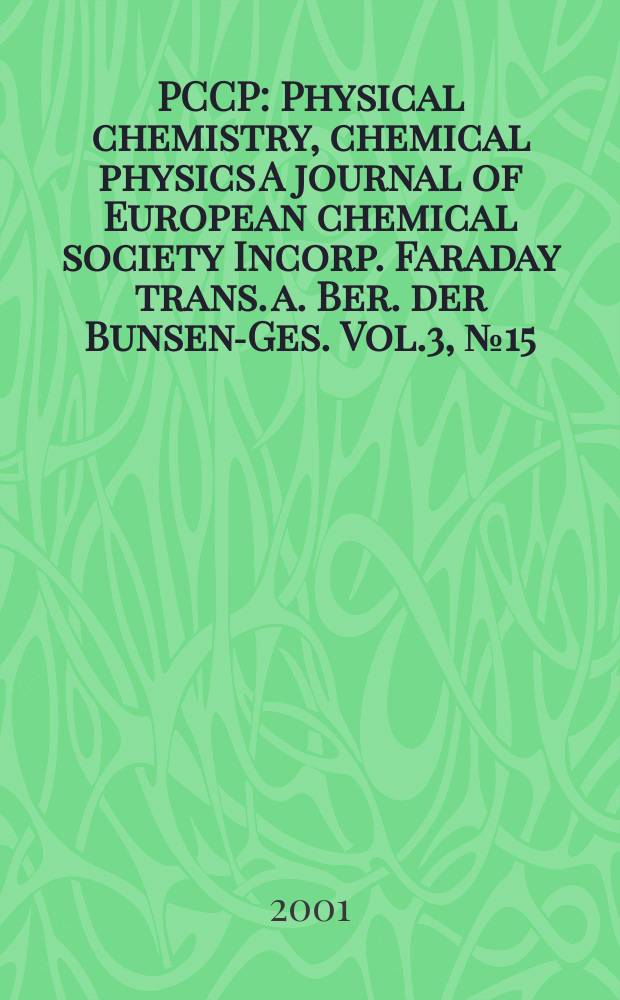 PCCP : Physical chemistry, chemical physics A journal of European chemical society Incorp. Faraday trans. a. Ber. der Bunsen-Ges. Vol.3, №15