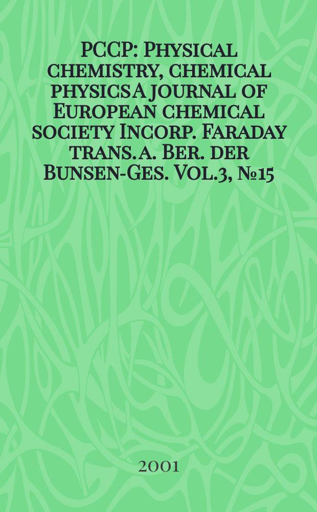 PCCP : Physical chemistry, chemical physics A journal of European chemical society Incorp. Faraday trans. a. Ber. der Bunsen-Ges. Vol.3, №15