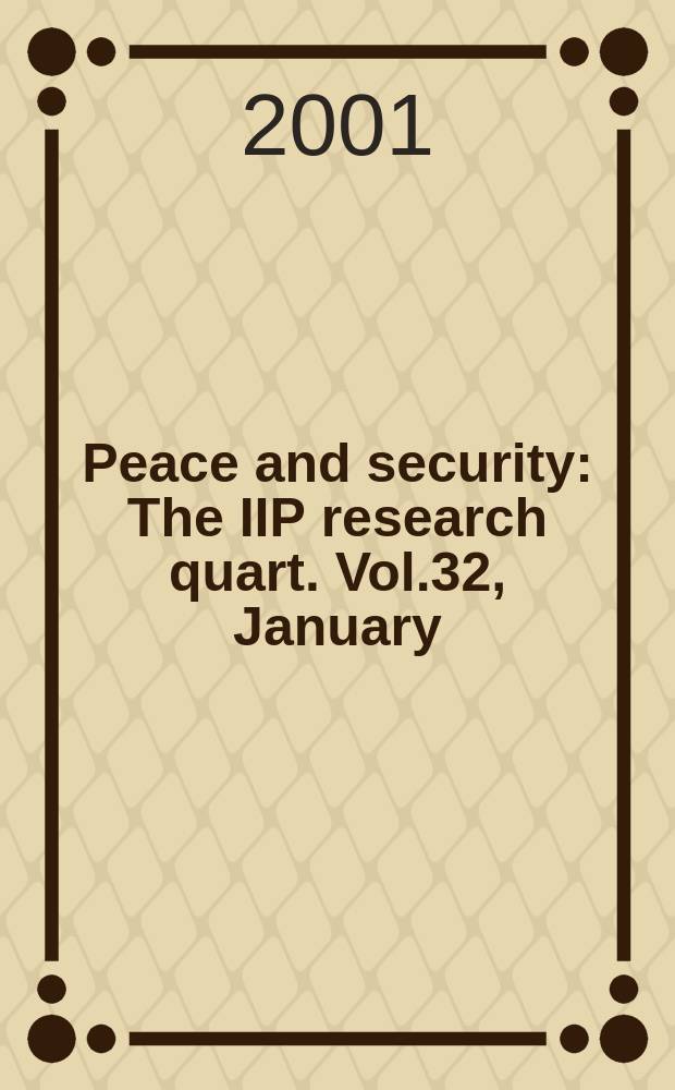 Peace and security : The IIP research quart. Vol.32, January