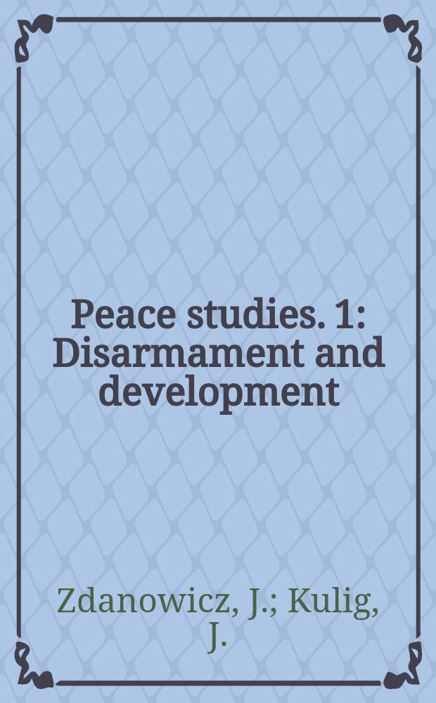 Peace studies. 1 : Disarmament and development