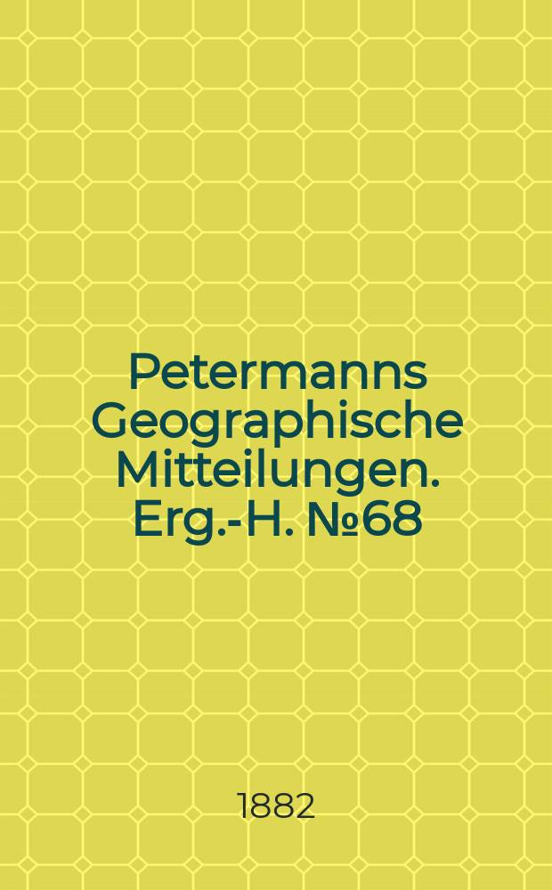 Petermanns Geographische Mitteilungen. Erg.-H. №68 : Das Val d'Anniviers und das Bassin de Sierre