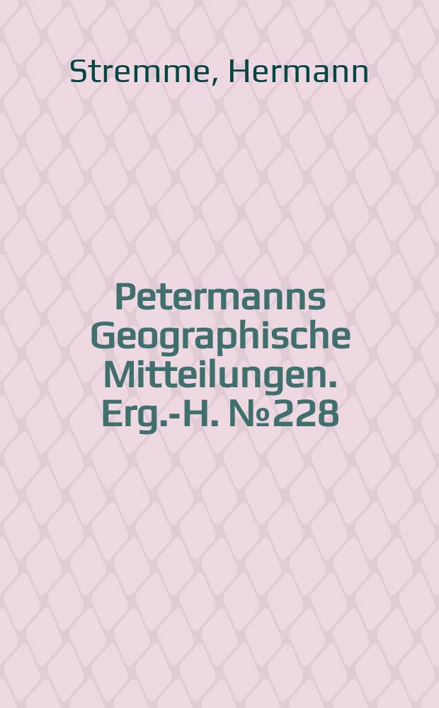 Petermanns Geographische Mitteilungen. Erg.-H. №228 : Die bäuerliche Siedlungskapazität des Deutschen Reiches