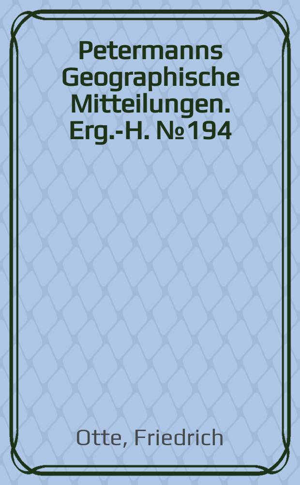 Petermanns Geographische Mitteilungen. Erg.-H. №194 : China