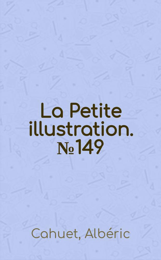 La Petite illustration. № 149 : Le missel d'amour