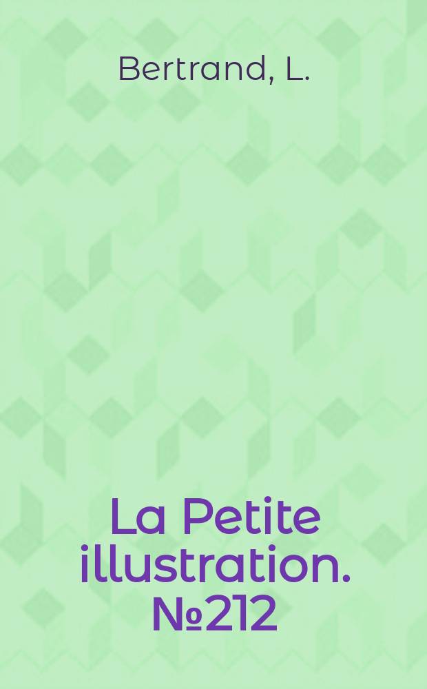 La Petite illustration. № 212 : La Vie amoureuse de Louis XIV