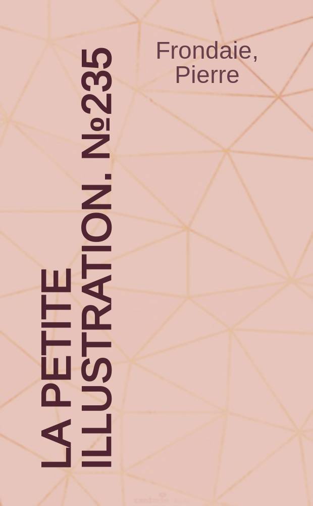 La Petite illustration. № 235 : L'Homme &agrave; l'hispano