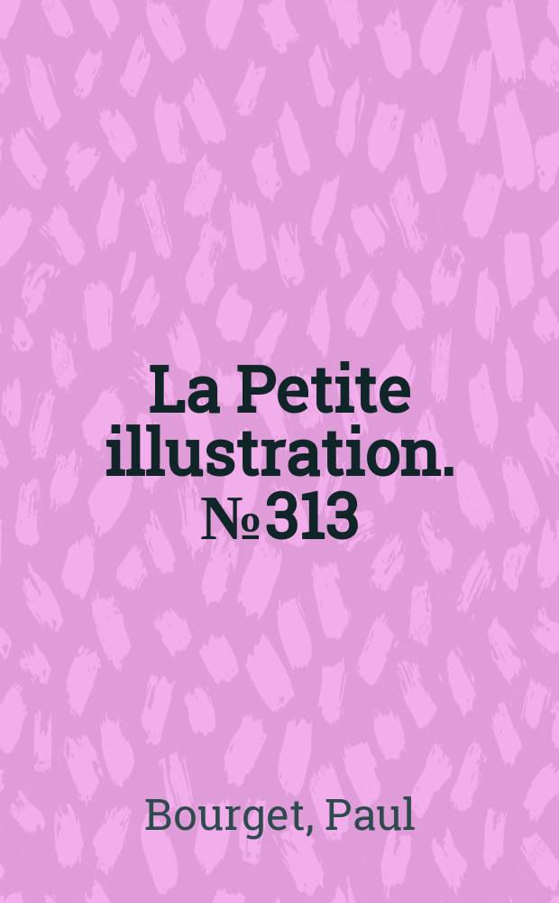 La Petite illustration. № 313 : Nos actes nous suivent