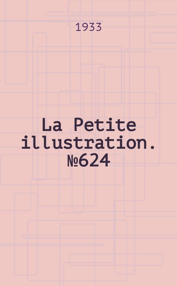 La Petite illustration. № 624 : Avant l'oubli
