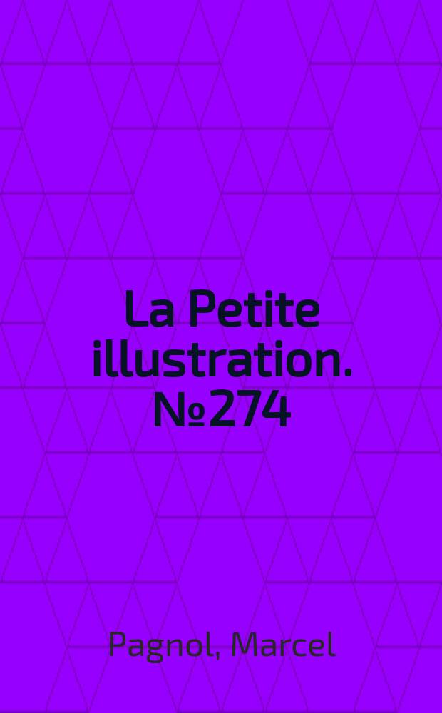 La Petite illustration. № 274 : Les marchands de gloire