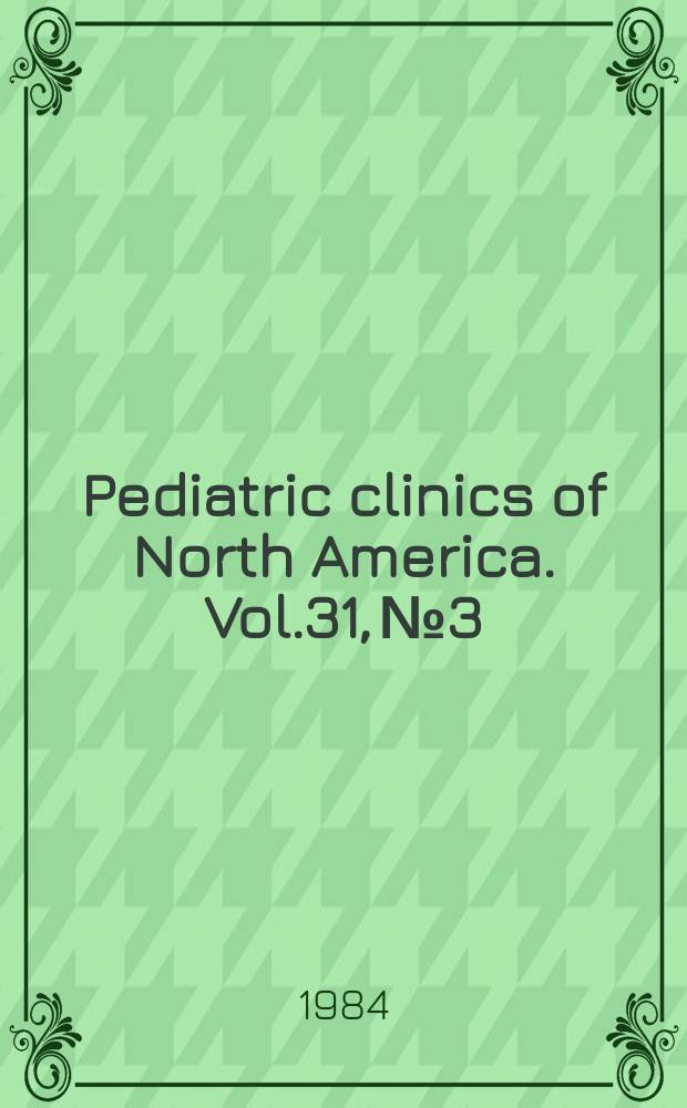 Pediatric clinics of North America. Vol.31, №3 : Symposium on juvenile diabetes