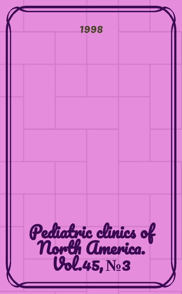 Pediatric clinics of North America. Vol.45, №3 : Neonatology update