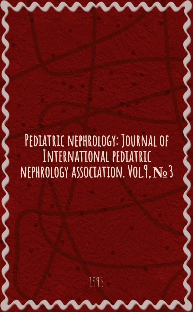 Pediatric nephrology : Journal of International pediatric nephrology association. Vol.9, №3