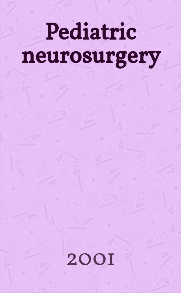 Pediatric neurosurgery : Official journal of the American society of pediatric neurosurgeons. Vol.34, №3