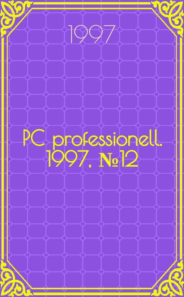 PC professionell. 1997, №12