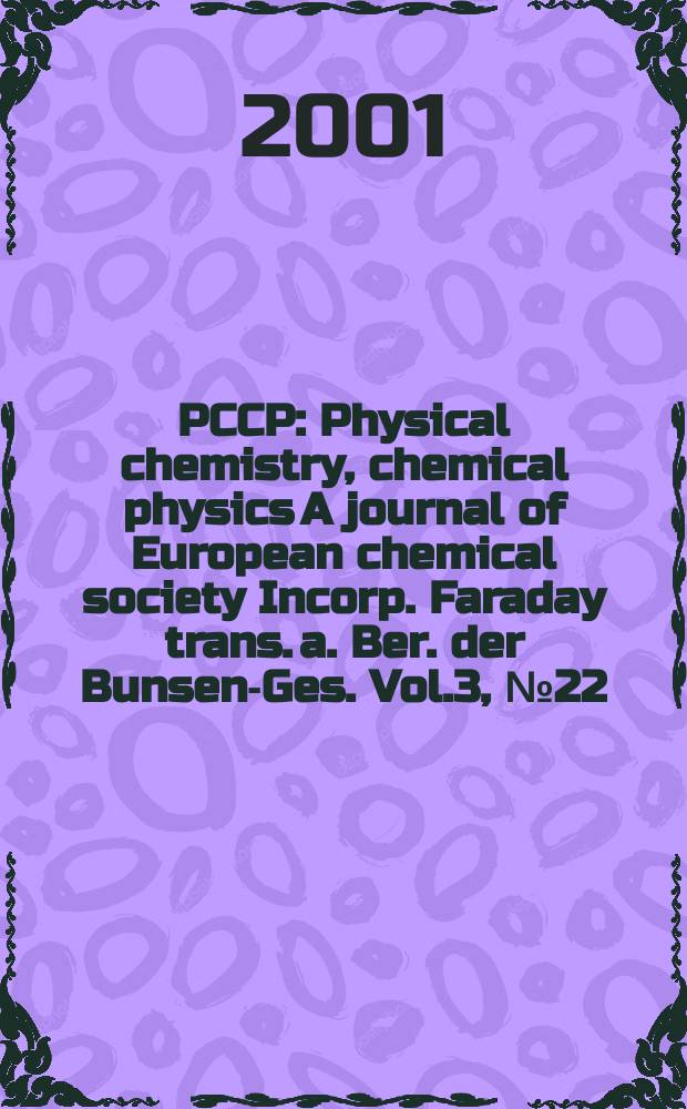 PCCP : Physical chemistry, chemical physics A journal of European chemical society Incorp. Faraday trans. a. Ber. der Bunsen-Ges. Vol.3, №22