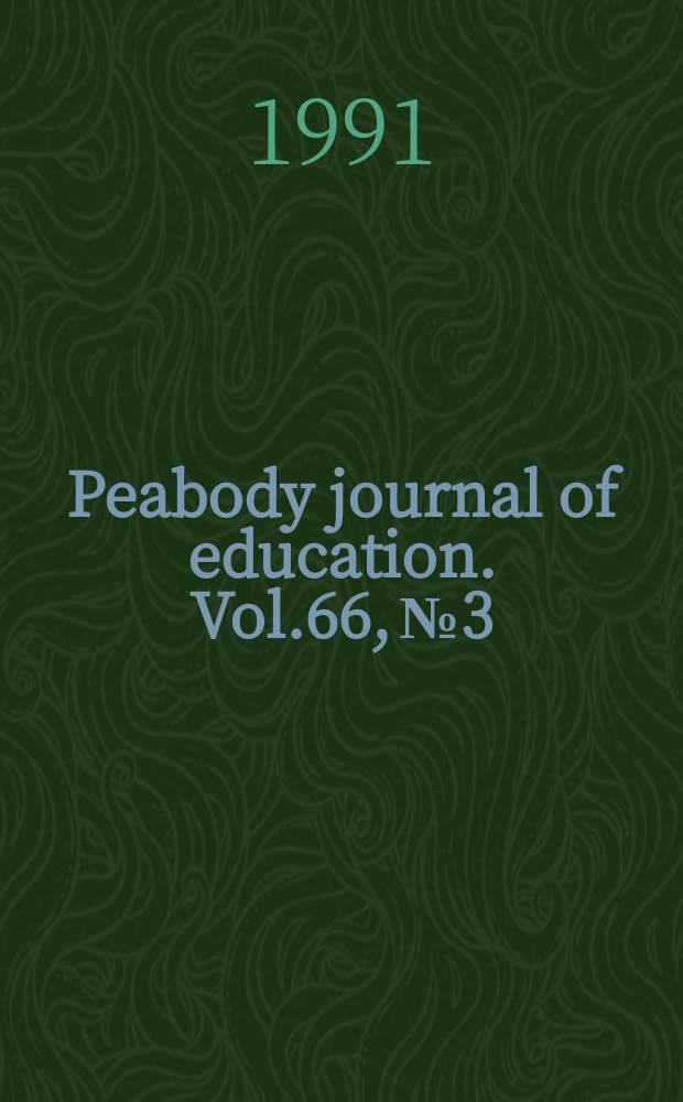 Peabody journal of education. Vol.66, №3 : Educational leadership and the struggle for mind