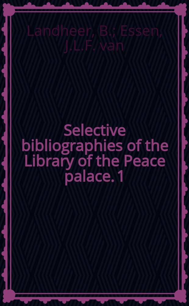 Selective bibliographies of the Library of the Peace palace. 1 : Fundamentals of public international law
