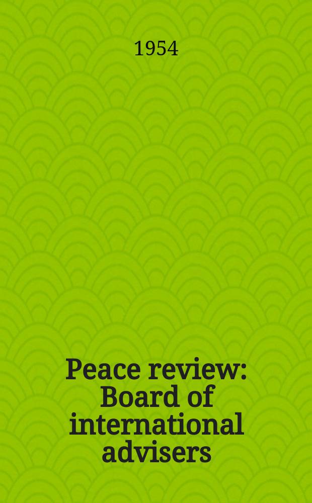 Peace review : Board of international advisers: Pierre Cot, chairman of the Editorial board ..