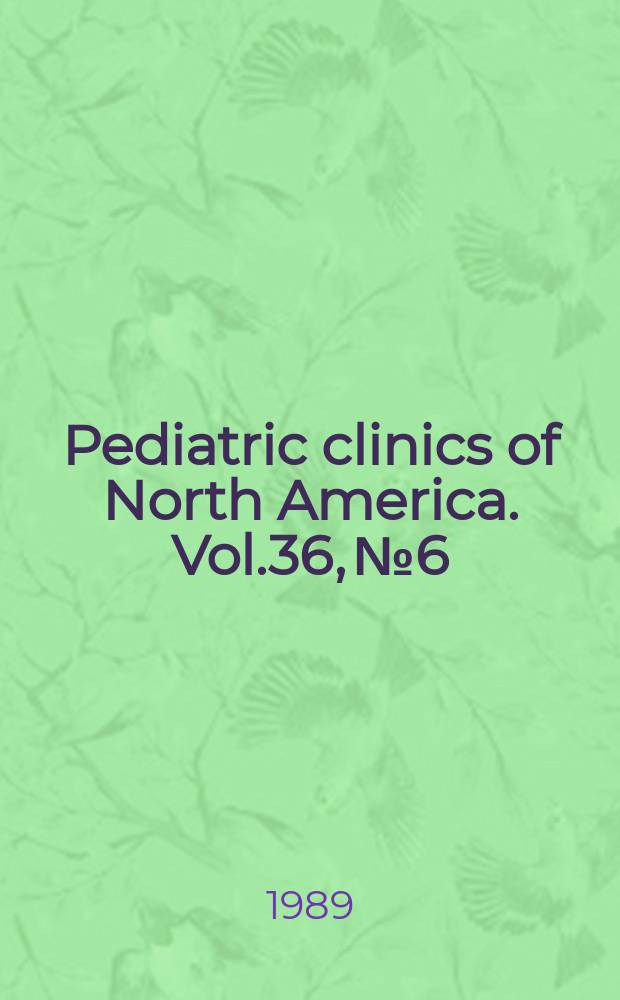 Pediatric clinics of North America. Vol.36, №6 : Recent advances in pediatric otolaryngology
