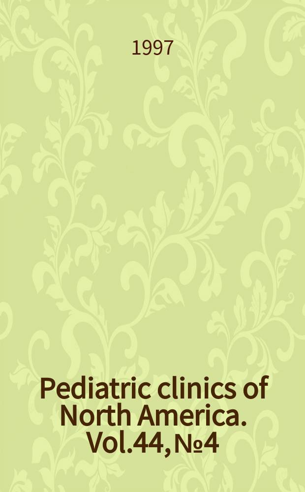 Pediatric clinics of North America. Vol.44, №4 : Pediatric oncology