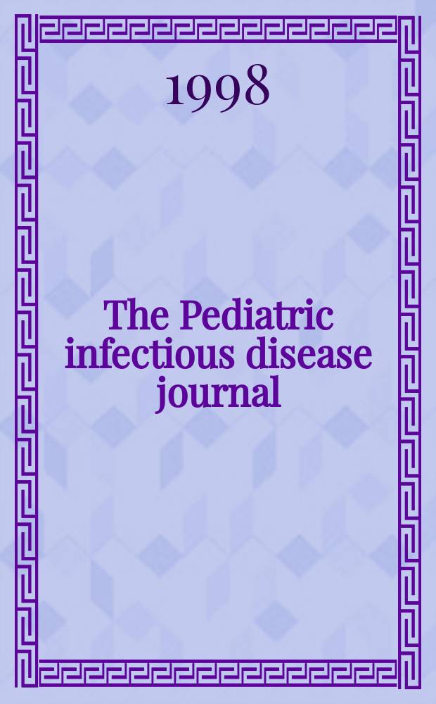 The Pediatric infectious disease journal : A journal for clinicians. Vol.17, №8