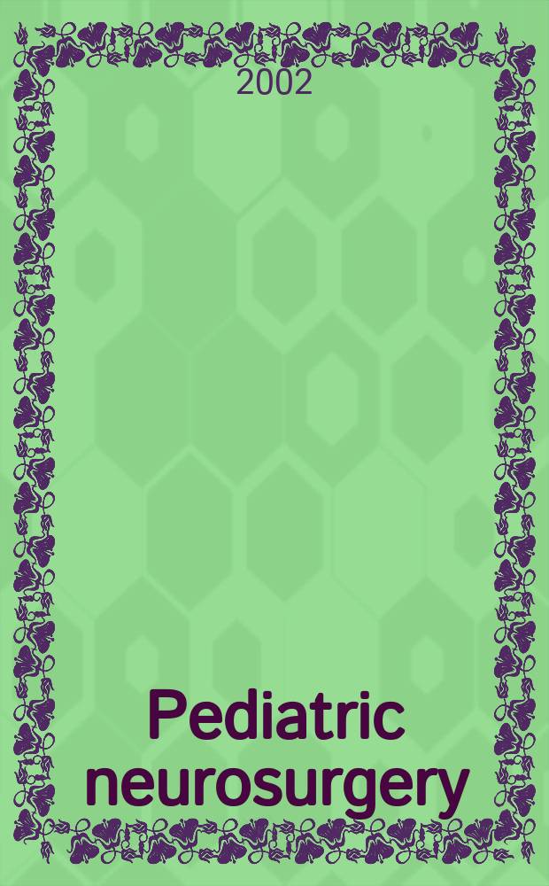 Pediatric neurosurgery : Official journal of the American society of pediatric neurosurgeons. Vol.36, №5